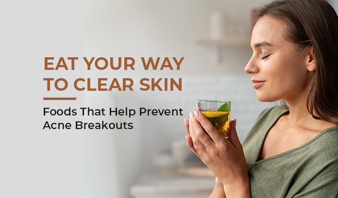 Eat Your Way to Clear Skin: Foods That Help Prevent Acne Breakouts