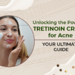 Tretinoin Cream for Acne